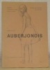 Rétrospective Auberjonois, 1872 - 1957, organisée sous les auspices de l’Etat de Vaud et de la Municipalité de Lausanne. Préface de Gustave Roud et de ...