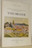 Catalogue raisonné de l’oeuvre gravé et lithographié de Yves Brayer. Préface de Jacques Guignard.. CAILLER, Pierre.