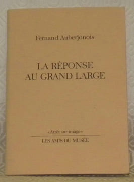 La réponse au grand large. “Les Hommes du Port” de René Auberjonois. Collection: “Arrêt sur image”.. AUBERJONOIS, Fernand.
