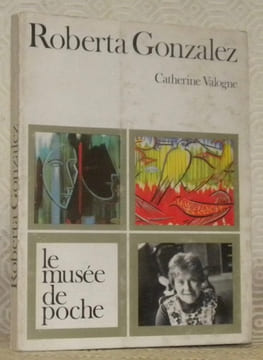 Roberta Gonzalez. Préface de Gue Marester.. VALOGNE, Catherine.