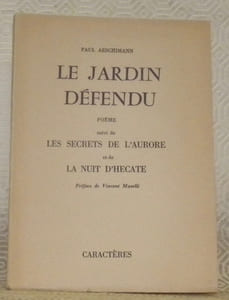 Le jardin défendu. Poème suivi de Les secrets de l’aurore et de La nuit d’Hecate. Préface de Vincent Muselli. Collection: Caractères.