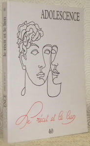 Adolescence 40. Le récit et le lien. Revue semestrielle de psychanalyse, psychopathologie et sciences humaines. Eté 2002 - tome 20 - numéro 2.