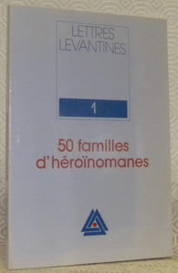Lettre Levantines 1, 50 familles d’héroïnomanes.