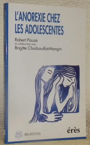 L’anorexie chez les adolescentes. Préface de Jean-François Mangin. Collection: Relations, Familles, institutions, écosystèmes.