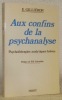 Aux confins de la psychanalyse. Psychothérapies analytiques brèves. Avec des contributions originales de Dieter Beck - Bertrand Cramer - Peter Dreyfus ...