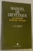 Manuel de diététique en pratique médicale courante. Avec la collaboration de M. Dumay, M. Deheeger, G. Giudicelli, J. Labadie, M. Lauru, C. Le Leuc’h, ...