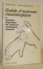 Guide d'examen neurologique et orientation, diagnostique des syndromes neurologiques classiques. Avec la collaboration de V. Zumstein, C. Exhenry et ...