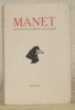 Manet raconté par lui-même et par ses amis. Collection Les Grands Artistes vus par eux-mêmes et par leurs amis.. MANET.