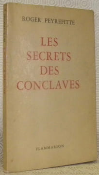 Les secrets des conclaves.. PEYREFITTE, Roger.