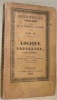 Logique populaire. L’art de penser & de raisonner avec justesse, ou la logique mise à la portée de tout le monde. Nouvelle édition, revue et ...