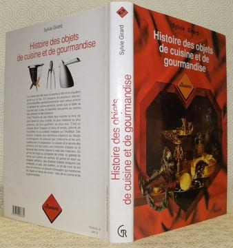 Histoire des objets de cuisine et de gourmandise. Collection: Passions.. GIRARD, Sylvie.