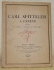 Carl Spitteler a Genève. Supplément au numéro 6 de “Pages d’Art”. Recueil complet des Documents relatifs aux Banquets du 7 Octobre 1915 a la Salle des ...