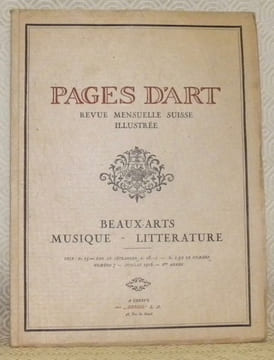 Pages d’Art. Revue mensuelle suisse illustrée. Beaux-Arts - Musique - Littérature. Numéro 7 - juillet 1916 - 2me année. Sommaire du Numéro de Juillet ...
