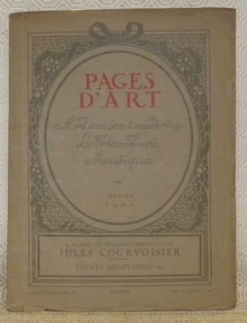 Pages d’Art. Art ancien & moderne, Littérature, Musique. Janvier 1921. Revue Mensuelle Suisse Illustrée. Sommaire du numéro de Janvier 1921: A nos ...
