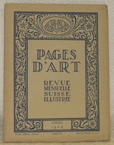 Pages d’Art. Juillet 1924. Revue Mensuelle Suisse Illustrée. Sommaire du numéro de Juillet 1924: Eventails (12 illustrations), J. P. - Hermann Jeannet, peintre (4 illustr.), Paul Bréguet. - 1er Aout, John Pisteur. Carnet du mois.