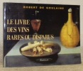 Le livre des vins rares ou disparus. Avant-propos de Jacques Puisais. 3e Edition revue par l’auteur.. GOULAINE, Robert de.