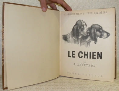 Le chien. Ses origines - son évolution. Avec cinq planches de croquis par Antoinette de Salaberry. Tome I relié avec tome II. Collection: Le Monde Merveilleux des Bêtes, n.° 9 et n.° 10.