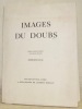 Images du Doubs. Deuxième édition. Textes de Paul Jubin, 20 bois gravés de Laurent Boillat.. JUBIN, Paul (textes). - BOILLAT, Laurent (bois gravés ...