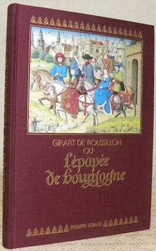 Girart de Roussillon ou l’épopée de Bourgogne commenté par Marcel Thomas et Michel Zink. Adaptation en français moderne de Roger-Henri Guerrand. Le ...