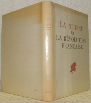 La Suisse et la Révolution Française. Episodes.. CHAPUISAT, Edouard.