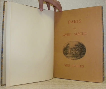 Paris au XVIIIe siècle. Ses folies. - Paris au XVIIIe siècle. Ses divertissements - ses moeurs, Directoire et Consulat. (2 Volumes).. FOUQUIER, ...