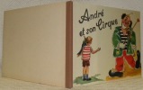 André et son cirque. Un récit pour enfants par Werner Kuhn. Illustré par Manon Etter.. KUHN, Werner (récit). - ETTER, Manon (Illustré par).