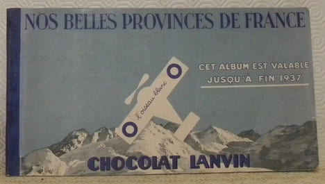 Nos belles provinces de France. L’oiseau blanc. Cet album est valable jusqu’à fin 1937. Chocolat Lanvin.. undefined
