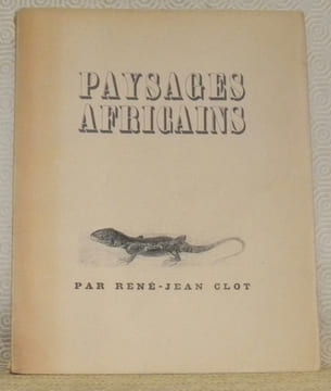 Paysages africains. Tchad - Tibesti - Fezzan - Borkou. Précédé de la Colonne du Tchad par le Général Leclerc.. CLOT, René-Jean.