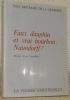 Faux dauphin et vrai Bourbon: Naundorff? histoire d’une hypothèse.. LA GRASSIERE, Paul Bertrand de.