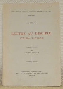 Lettre au disciple - Ayyuha l-walad. Traduction française par Toufic Sabbagh. Deuxième édition. Collection Unesco d’Oeuvres Représentatives, Série Arabe.