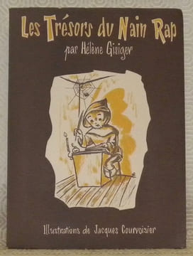 Les Trésors du Nain Rap. Illustrations de Jacques Courvoisier.. GISIGER, Hélène.
