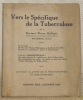 Vers le spécifique de la tuberculose. Ouvrage illustré de 16 photographies et radiographies.. HULLIGER, Dr. Pierre.