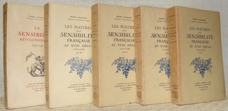 Les maitres de la sensibilité française au XVIIIe siècle, 1715 - 1789. Tome I à IV. Avec la sensibilité révolutionnaire, 1789 - 1794. 5 Volumes.. ...