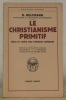 Le Christianisme primitif dans le cadre des religions antiques. Préface de Maurice Goguel. Traduction de Pierre Jundt. Collection Bibliothèque ...