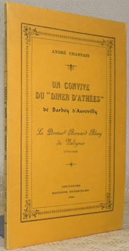 Un Convive du “Diner d’Athées” de Barbey d’Aurevilly. Le Docteur Bernard Bleny de Valognes (1779-1829).. CHASTAIN, André.