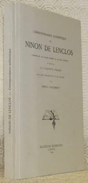 Correspondance authentique de Ninon de Lenclos comprenant un grand nombre de lettres inédites et suivie de La coquette vengée. Avec une introduction ...