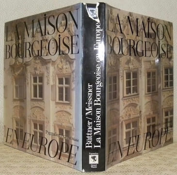 La maison bourgeoise en Europe.. BÜTTNER, Horst. - MEISSNER, Günter.