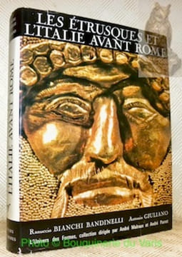 Les étrusques et l’Italie avant Rome. De la protohistoire à la guerre sociale. Collection l’Univers des Formes.. BIANCHI BANDINELLI, Ranuccio. - ...