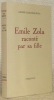 Emile Zola raconté par sa fille.. LEBLOND-ZOLA, Denise.