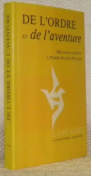 De l’ordre et de l’aventure. Mélanges offerts à Pierre Olivier Walzer. Collection Langages.. undefined