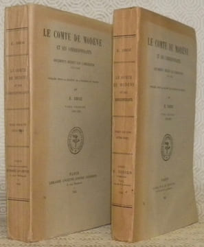 Le Comte de Modène et ses correspondants. Documents inédits sur l’émigration, 1791 - 1803. Publiés pour la société de l’histoire de France. Tome ...