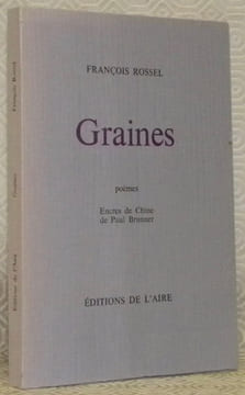 Graines. Poèmes. Encres de Chine de Paul Brunner.. ROSSEL, François.