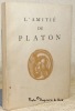 L’amitié de Platon.. MAURRAS, Charles.