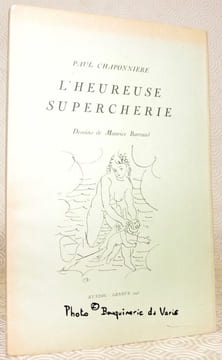 L’heureuse supercherie. Dessins de Maurice Barraud.. CHAPONNIERE, Paul.