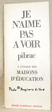 Je n’aime pas à voir. A l’usage des maisons d’éducation.. PIBRAC.