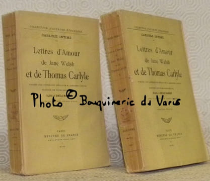 Carlyle intime. Lettres d’amour publiées avec autorisation spéciale de M. Alexandre Carlyle. Traduites des textes originaux par Elsie et Emile Masson. ...
