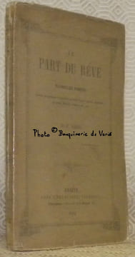 La part du rêve. Nouvelles poésies, suivies de quelques traductions en vers d’après Goethe, Schiller, Hammer, Milnes, Longfellow, etc.. AMIEL, H.-F.