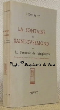 La Fontaine et Saint-Evremond ou la tentation de l’Angleterre.. PETIT, Léon.