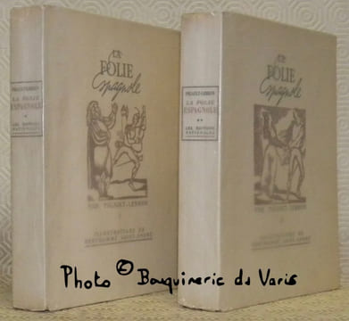 La folie espagnole. Dessins aquarellés de Bethommé Saint-André. Préface d’Abel Hermant. Tome I et tome II. Collection Tradition de la France.. ...