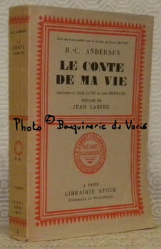 Le conte de ma vie. Traduit du danois par Cécile Lund et Jules Bernard, préface de Jean Cassou. Collection Le Cabinet Cosmopolite, série classique, ...